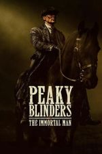 Watch Peaky Blinders: The Immortal Man Myflixer