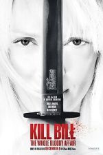 Watch Kill Bill: The Whole Bloody Affair Myflixer