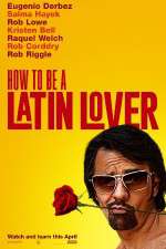 Watch How to Be a Latin Lover Myflixer