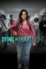 Watch Dying in Plain Sight Myflixer