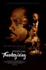 Watch Nothing Like Thanksgiving Myflixer