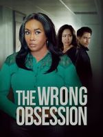 Watch The Wrong Obsession Myflixer