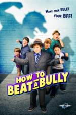 Watch How to Beat a Bully Myflixer