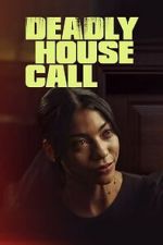 Watch Deadly House Call Myflixer