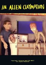Watch An Alien Claymation (Short 2013) Myflixer