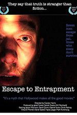 Watch Escape to Entrapment Myflixer