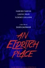 Watch An Eldritch Place Myflixer