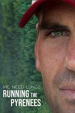 Watch We Need Lungs Myflixer