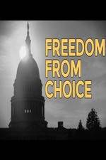 Watch Freedom from Choice Myflixer