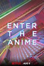 Watch Enter the Anime Myflixer