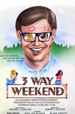 Watch Three-Way Weekend Myflixer