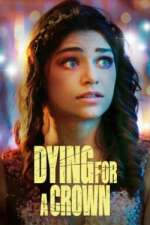Watch Dying for a Crown Myflixer