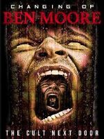 Watch The Changing of Ben Moore Myflixer