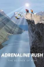 Watch Adrenaline Rush The Science of Risk Myflixer