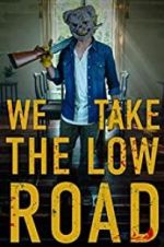 Watch We Take the Low Road Myflixer
