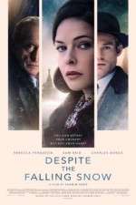 Watch Despite the Falling Snow Myflixer
