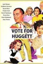 Watch Vote for Huggett Myflixer