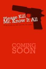 Watch Please Kill Mr Know It All Myflixer