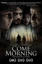 Watch Come Morning Myflixer