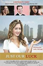 Watch Just Our Luck Myflixer