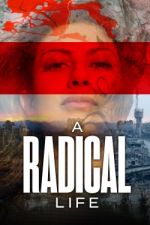 Watch A Radical Life Myflixer