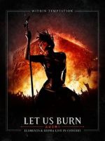 Watch Within Temptation: Let Us Burn: Elements & Hydra Live in Concert Myflixer