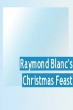 Watch Raymond Blanc's Christmas Feast Myflixer