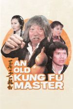 Watch An Old Kung Fu Master Myflixer
