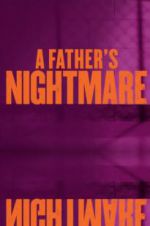 Watch A Father\'s Nightmare Myflixer