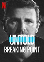 Watch Untold: Breaking Point Myflixer