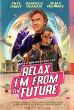 Watch Relax, I\'m from the Future Myflixer