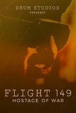 Watch Flight 149: Hostage of War Myflixer