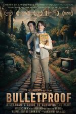 Watch Bulletproof: A Lesbian\'s Guide to Surviving the Plot Myflixer