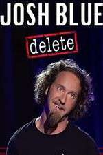 Watch Josh Blue Delete Myflixer