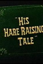 Watch His Hare Raising Tale Myflixer