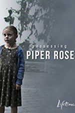 Watch Possessing Piper Rose Myflixer