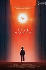 Watch True North Myflixer