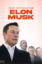 Watch Tech Billionaires: Elon Musk Myflixer