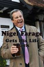 Watch Nigel Farage Gets His Life Back Myflixer