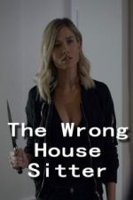 Watch The Wrong House Sitter Myflixer