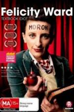 Watch Felicity Ward Textbook Idiot Myflixer