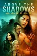 Watch Above the Shadows Myflixer