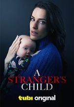 Watch A Stranger's Child Myflixer