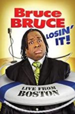 Watch Bruce Bruce: Losin\' It Myflixer