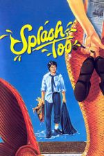 Watch Splash, Too Myflixer