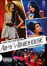 Watch Amy Winehouse: I Told You I Was Trouble (Live in London) (TV Special 2007) Myflixer