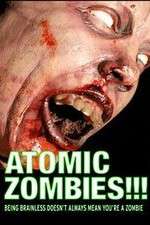 Watch Atomic Zombies!!! Myflixer