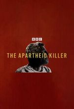 Watch The Apartheid Killer Myflixer