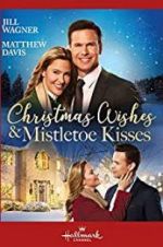 Watch Christmas Wishes & Mistletoe Kisses Myflixer