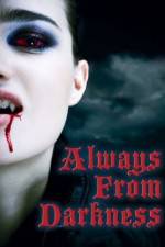 Watch Always from Darkness Myflixer